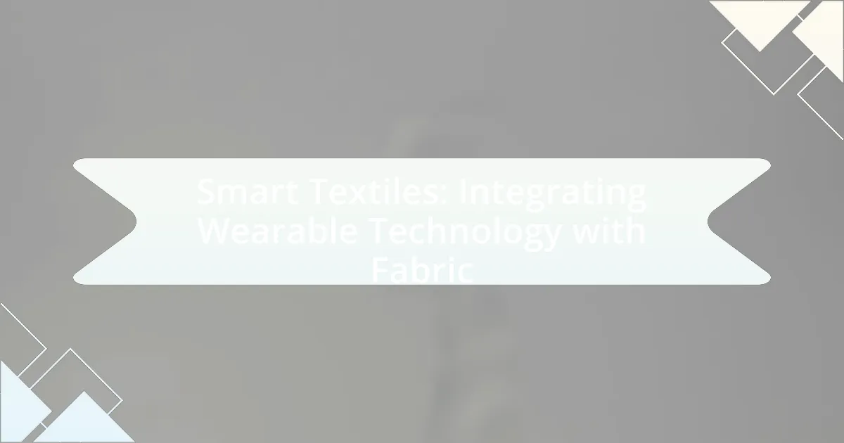 Smart Textiles: Integrating Wearable Technology with Fabric