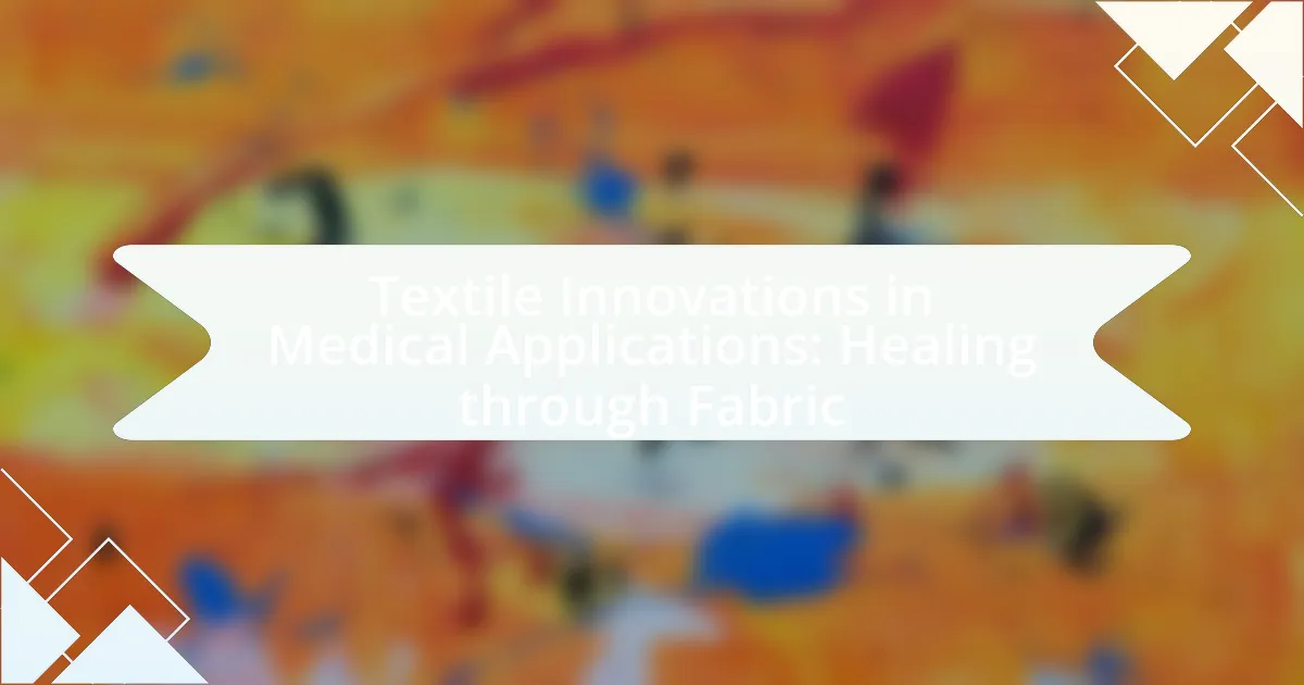 Textile Innovations in Medical Applications: Healing through Fabric