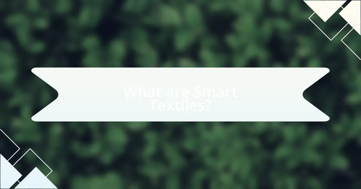 What are Smart Textiles?