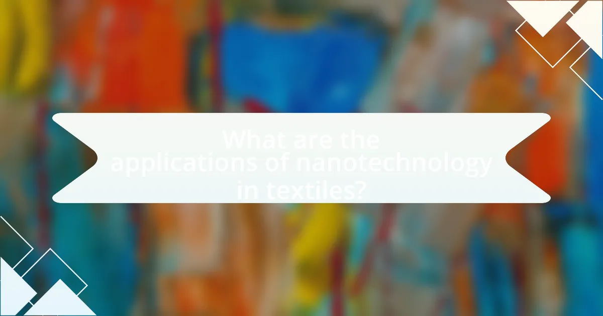 What are the applications of nanotechnology in textiles?